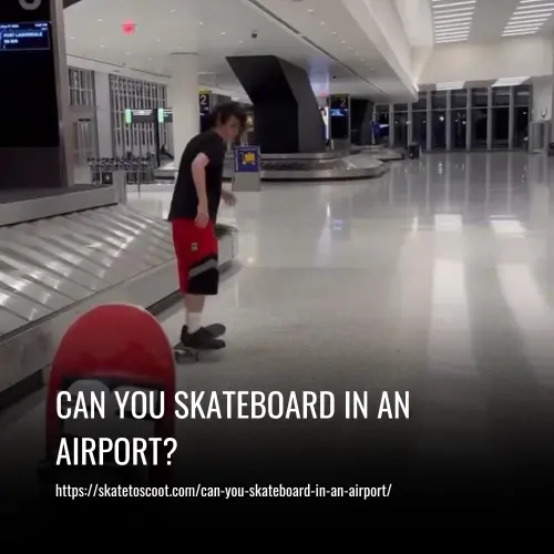 Can You Skateboard in an Airport