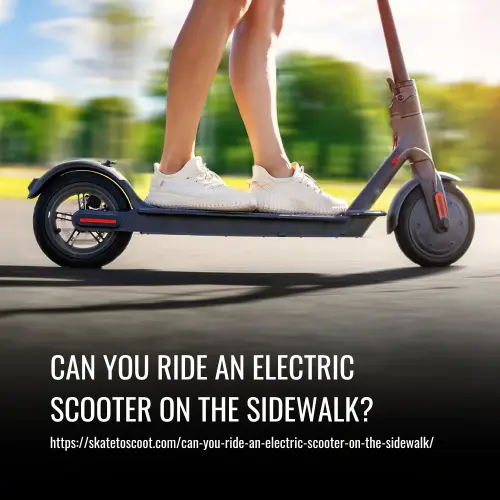 Can You Ride an Electric Scooter on the Sidewalk