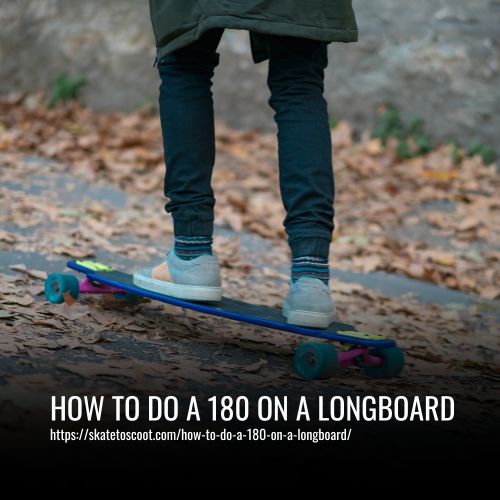 How To Do A 180 On A Longboard