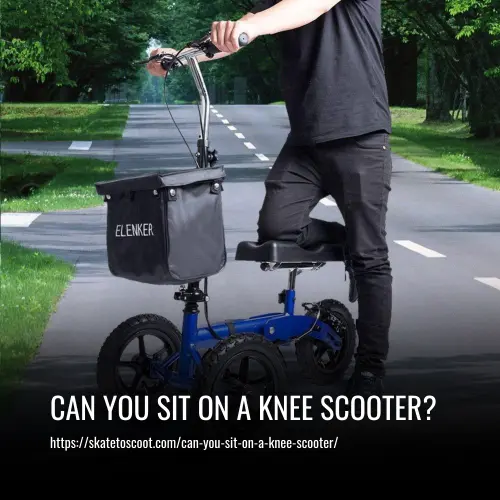 Can You Sit on a Knee Scooter