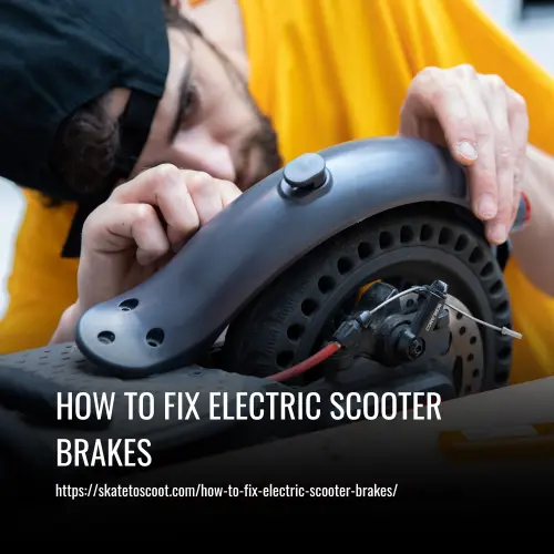 How to Fix Electric Scooter Brakes
