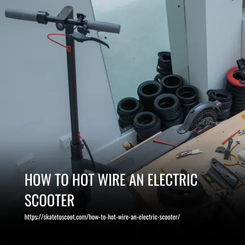 How to Hot Wire an Electric Scooter